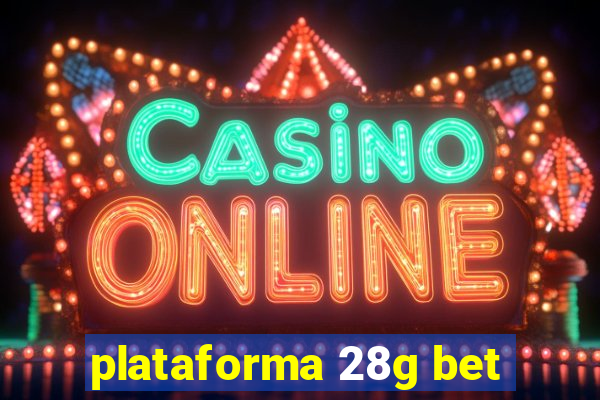 plataforma 28g bet